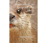 Somewhere to keep my shit ideas