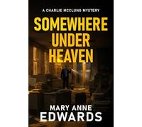 Somewhere Under Heaven: A Charlie McClung Mystery