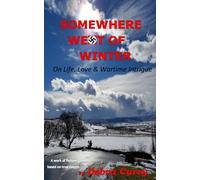 Somewhere West of Winter: On Life, Love, and Wartime Intrigue
