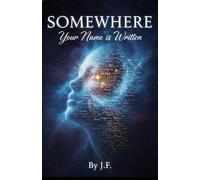Somewhere: Your Name is Written