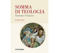Somma di teologia. Testo latino a fronte. Parte terza (Vol. 4)