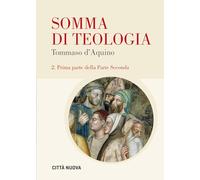 Somma di teologia. Testo latino a fronte. Prima parte della parte seconda (Vol. 2/1)
