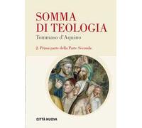 Somma di teologia. Testo latino a fronte. Vol. 2/1: Prima parte della parte seconda