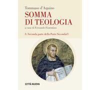 Somma di teologia. Vol. 3: Seconda parte della parte seconda