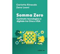 Somma Zero. Il primato tecnologico e digitale tra Cina e USA
