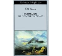 Sommario di decomposizione - Cioran Emil M.