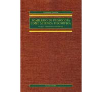 Sommario di pedagogia come scienza filosofica (rist. anast.). Vol. 1 - Gen...