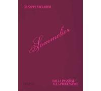 Sommelier. Dalla passione alla professione