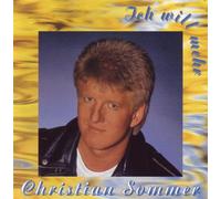 Sommer,Christian - Ich Will Mehr