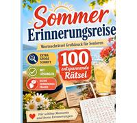 Sommer Erinnerungsreise: Wortsuchrätsel in Großdruck für Senioren: 100 entspannende Rätsel mit extra großer Schrift, kleinen Erinnerungsfragen und Lösungen.