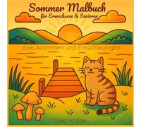 Sommer Malbuch für Erwachsene & Senioren - 52 entspannende Urlaubsmotive zum Ausmalen und Entschleunigen: Für mehr Ruhe, Kreativität & Urlaubsstimmung im Alltag