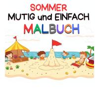 Sommer Mutig und Einfach Malbuch: 50 Große und Bezaubernde Zeichnungen für Erwachsene oder Kinder