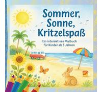 Sommer, Sonne, Kritzelspaß: Ein interaktives Malbuch für Kinder ab 5 Jahren, perfekt auch für unterwegs, fördert Kreativität