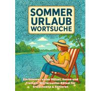Sommer Urlaub Wörter Suche Rätselbuch: Ein Sommer voller Rätsel, Sonne und Freiheit. Kryptogramm-Rätsel für Erwachsene & Senioren