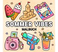 Sommer Vibes Malbuch: Einfaches & Süßes Ausmalbuch für Erwachsene & Kinder mit Strandmotiven, Blumen, süßen Tieren und entspannten Urlaubsszenen für Stressabbau und Entspannung
