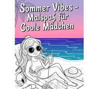 Sommer Vibes: Malspaß für Coole Mädchen/ modernes Malbuch