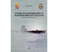 Sommergibili e sommergibilisti italiani. Sommergibilisti brutta razza!