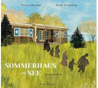 Sommerhaus am See: Das Bilderbuch (Häuser und ihre Geschichte): 1