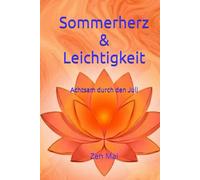 Sommerherz & Leichtigkeit: Achtsam durch den Juli