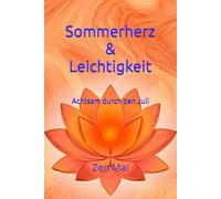 Sommerherz & Leichtigkeit: Achtsam durch den Juli