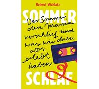Sommerschlaf: Der Sommer, den Mama verschlief und was wir dabei alles erlebt haben