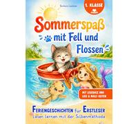 Sommerspaß mit Fell und Flossen: Feriengeschichten für Erstleser | Lesen lernen mit der Silbenmethode mit Lese-Quiz und Lies & Male-Seiten
