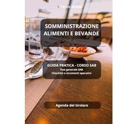 Somministrazione Alimenti e Bevande: Guida pratica per l'esame SABe la gestione consapevole del locale