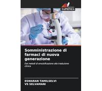 Somministrazione di farmaci di nuova generazione: Dai metodi di emulsificazione alla traduzione clinica