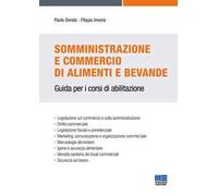 Somministrazione e commercio di alimenti e bevande. Guida per i corsi di abilitazione