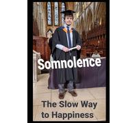 Somnolence: The Slow Way to Happiness