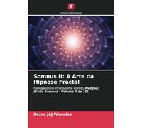 Somnus II: A Arte da Hipnose Fractal: Navegando no inconsciente infinito, Menção: (Série Somnus - Volume 2 de 10)