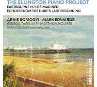 Somogyi,Arnie - The Ellington Piano Project (Eastbourne 1973 Reimagined - Echoes from the Duke'S Last Recording)