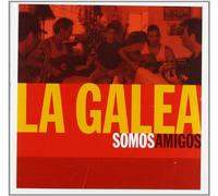 SOMOS AMIGOS - LA GALEA