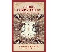¿Somos compatibles?: Astrología sideral, un manual práctico para las relaciones amorosas en los tiempos modernos