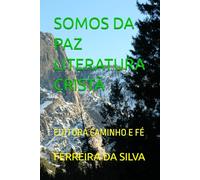 SOMOS DA PAZ LITERATURA CRISTÃ: EDITORA CAMINHO E FÉ