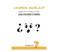 ¿SOMOS IGUALES?: Igualdad entre el hombre y la mujer