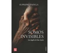 Somos invisibles: Los ángeles de San Antón