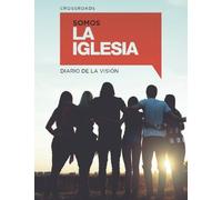 Somos La Iglesia: Diario De La Visión (Spanish Edition)