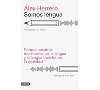 Somos lengua: Porque nosotros transformamos la lengua y la lengua transforma la realidad