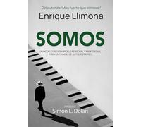 SOMOS: Modelo de desarrollo personal y guía práctica que une teoría, experiencia y ejercicios para liberar creencias limitantes, sanar emociones y mejorar tu vida