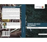 SOMOS UN SOLO RECUERDO: DENTRO DE TU CORAZÓN