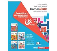 Somos2030. Gramática y comunicación inclusivas. Per le Scuole superiori. Con Contenuto digitale (fornito elettronicamente)
