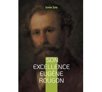 Son Excellence Eugène Rougon: Un roman naturaliste sur le po
