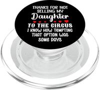 Son in Law Thanks for Not Selling My Daughter to the Circus PopSockets PopGrip per MagSafe