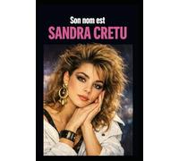 Son nom est Sandra CRETU