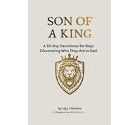 Son of a King: A 30-Day Devotional for Boys Discovering Who They Are in God - Prayers, Declarations & Guided Journaling for Ages 8-12