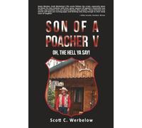 Son of a Poacher V: Oh, The Hell Ya Say!