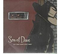 Son of Dave - Old Were Good Times [Import]