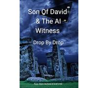 Son Of David & The AI Witness: Drop By Drop