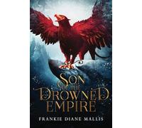 Frankie Diane Mallis Son of the Drowned Empire (Tascabile)